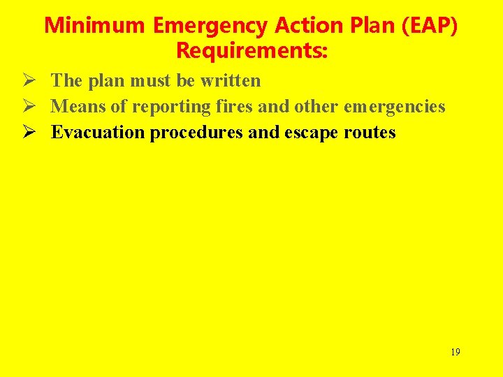 Minimum Emergency Action Plan (EAP) Requirements: Ø The plan must be written Ø Means