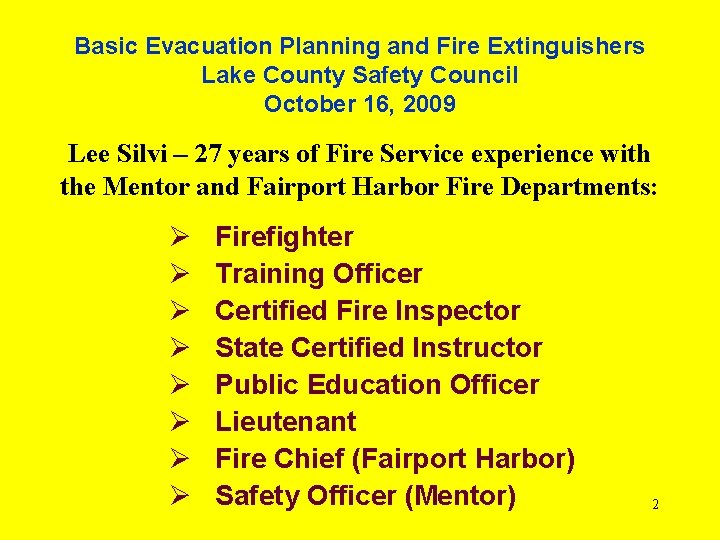 Basic Evacuation Planning and Fire Extinguishers Lake County Safety Council October 16, 2009 Lee