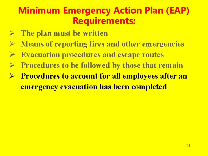 Minimum Emergency Action Plan (EAP) Requirements: Ø Ø Ø The plan must be written