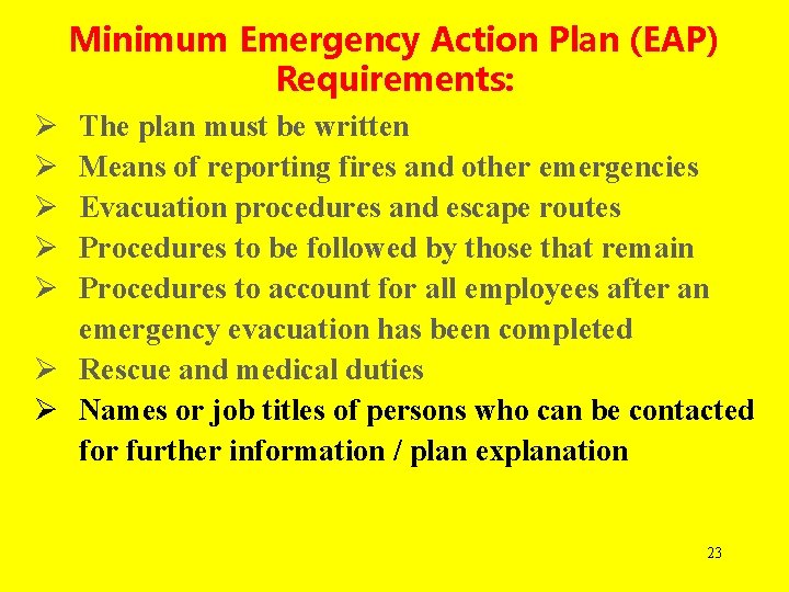 Minimum Emergency Action Plan (EAP) Requirements: Ø Ø Ø The plan must be written