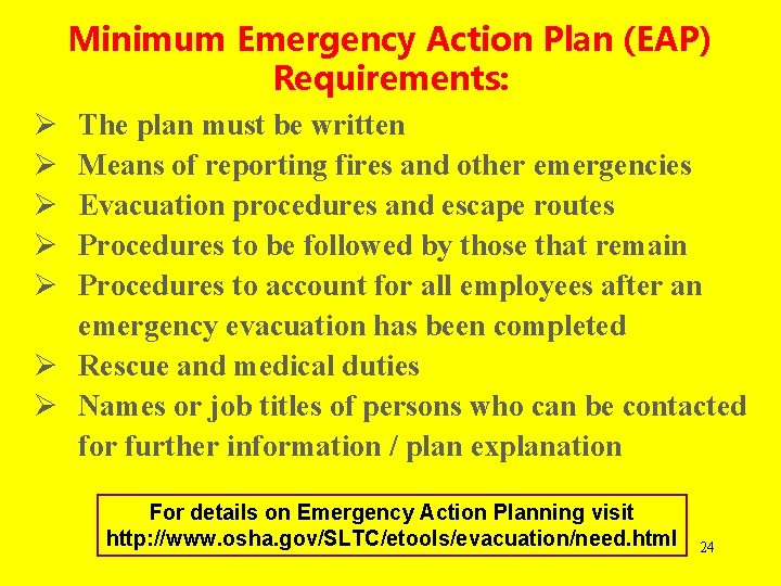 Minimum Emergency Action Plan (EAP) Requirements: Ø Ø Ø The plan must be written