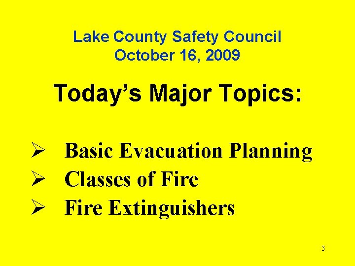 Lake County Safety Council October 16, 2009 Today’s Major Topics: Ø Basic Evacuation Planning