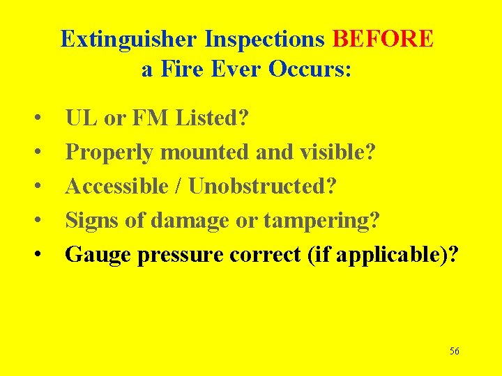 Extinguisher Inspections BEFORE a Fire Ever Occurs: • • • UL or FM Listed?