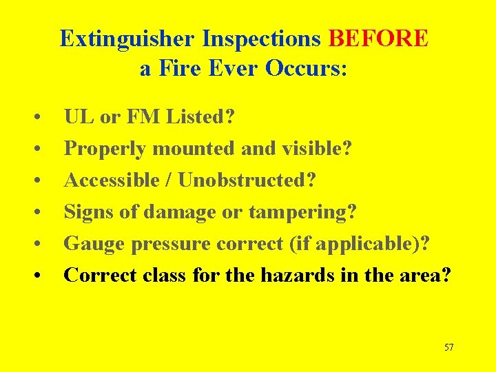 Extinguisher Inspections BEFORE a Fire Ever Occurs: • • • UL or FM Listed?