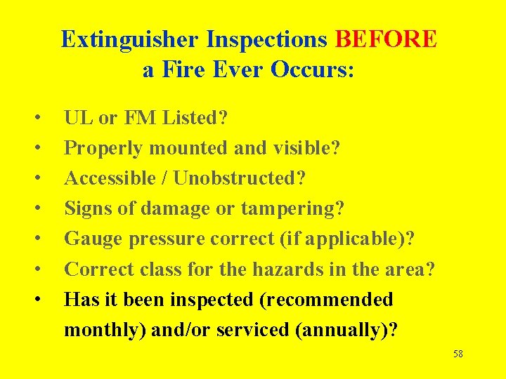 Extinguisher Inspections BEFORE a Fire Ever Occurs: • • UL or FM Listed? Properly