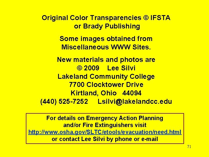 Original Color Transparencies © IFSTA or Brady Publishing Some images obtained from Miscellaneous WWW