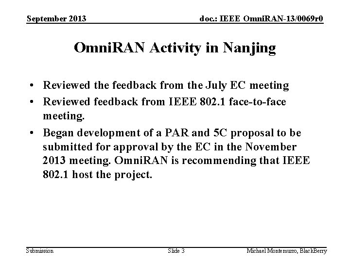 September 2013 doc. : IEEE Omni. RAN-13/0069 r 0 Omni. RAN Activity in Nanjing