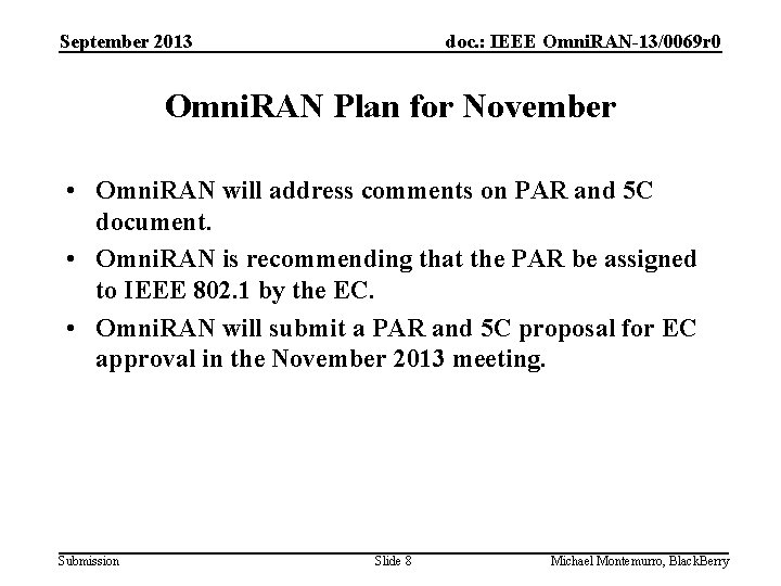 September 2013 doc. : IEEE Omni. RAN-13/0069 r 0 Omni. RAN Plan for November