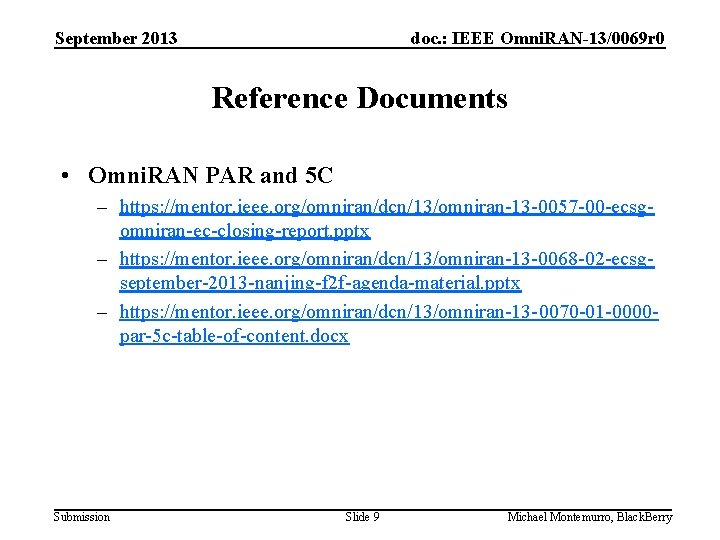 September 2013 doc. : IEEE Omni. RAN-13/0069 r 0 Reference Documents • Omni. RAN