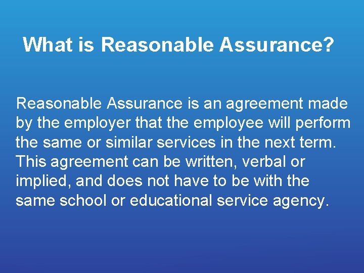 What is Reasonable Assurance? Reasonable Assurance is an agreement made by the employer that