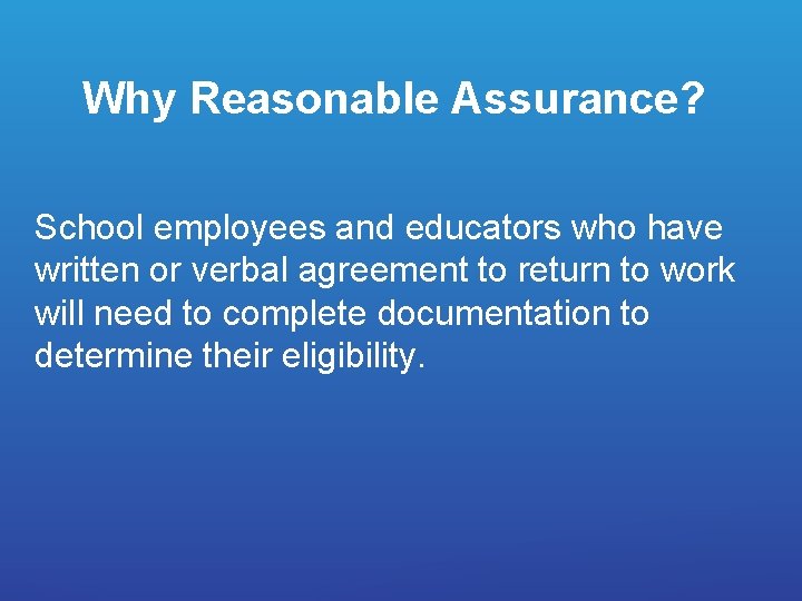 Why Reasonable Assurance? School employees and educators who have written or verbal agreement to