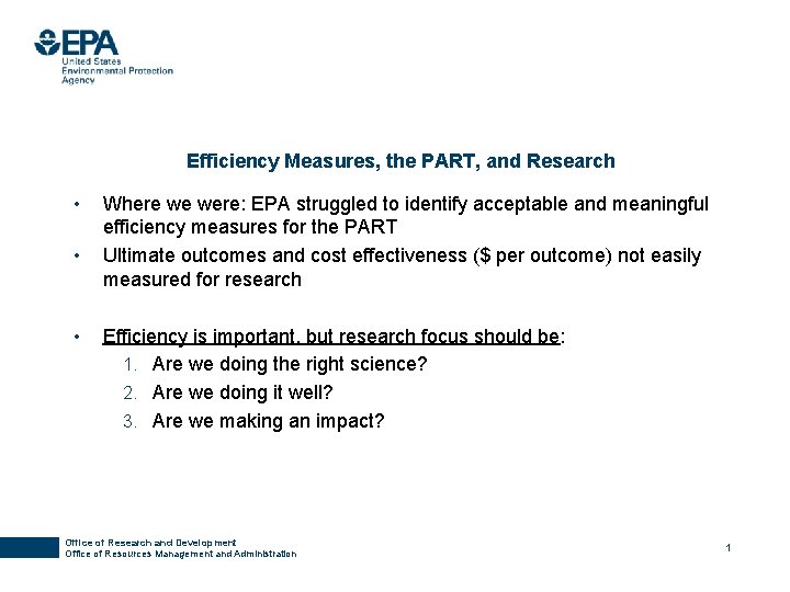 Efficiency Measures, the PART, and Research • • • Where we were: EPA struggled