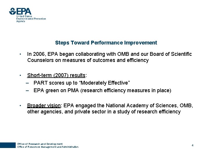 Steps Toward Performance Improvement • In 2006, EPA began collaborating with OMB and our