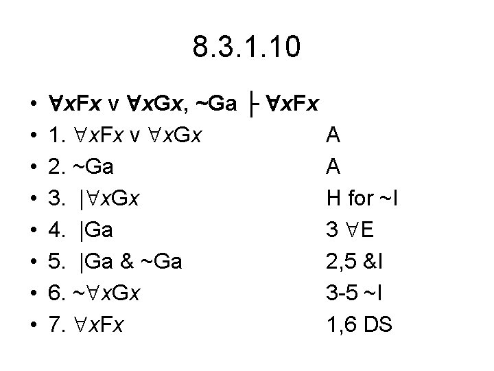 8. 3. 1. 10 • • x. Fx v x. Gx, ~Ga ├ x.