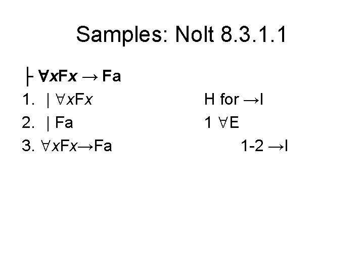 Samples: Nolt 8. 3. 1. 1 ├ x. Fx → Fa 1. | x.