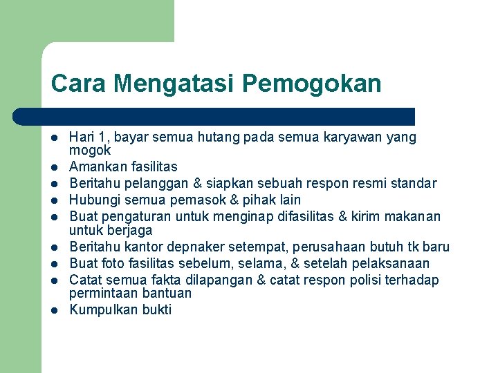 Cara Mengatasi Pemogokan l l l l l Hari 1, bayar semua hutang pada