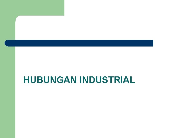 HUBUNGAN INDUSTRIAL 