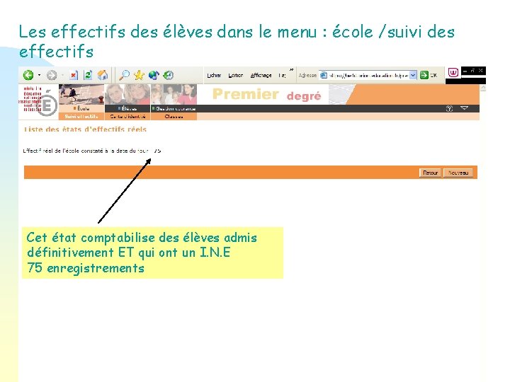 Les effectifs des élèves dans le menu : école /suivi des effectifs Cet état