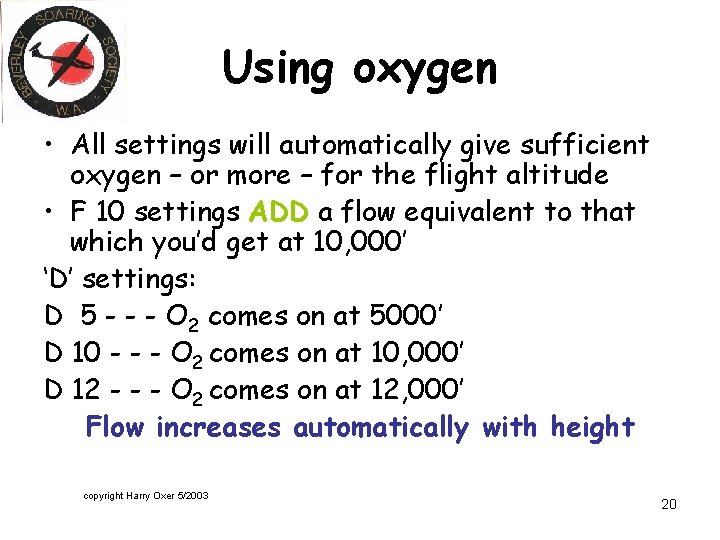 Using oxygen • All settings will automatically give sufficient oxygen – or more –