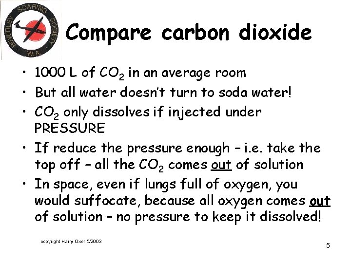 Compare carbon dioxide • 1000 L of CO 2 in an average room •