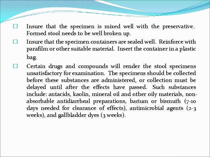 � � � Insure that the specimen is mixed well with the preservative. Formed