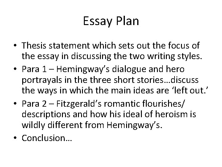 Essay Plan • Thesis statement which sets out the focus of the essay in