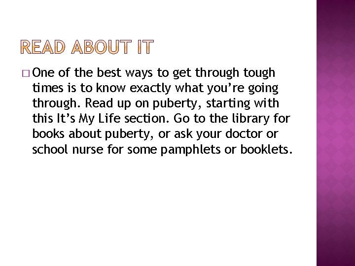 � One of the best ways to get through times is to know exactly