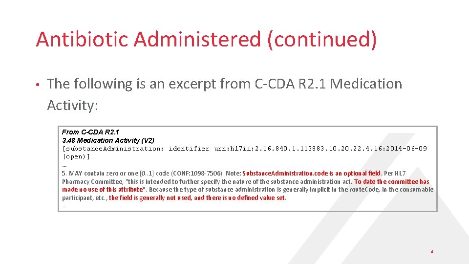 Antibiotic Administered (continued) • The following is an excerpt from C-CDA R 2. 1