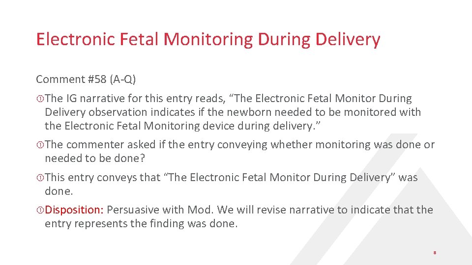 Electronic Fetal Monitoring During Delivery Comment #58 (A-Q) The IG narrative for this entry