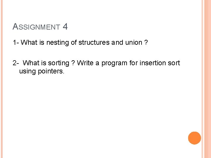 ASSIGNMENT 4 1 - What is nesting of structures and union ? 2 -