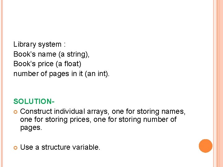 Library system : Book’s name (a string), Book’s price (a float) number of pages