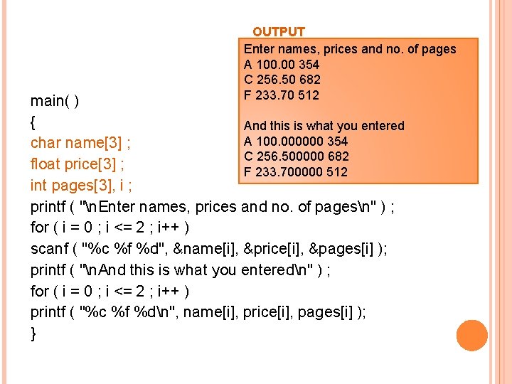 OUTPUT Enter names, prices and no. of pages A 100. 00 354 C 256.