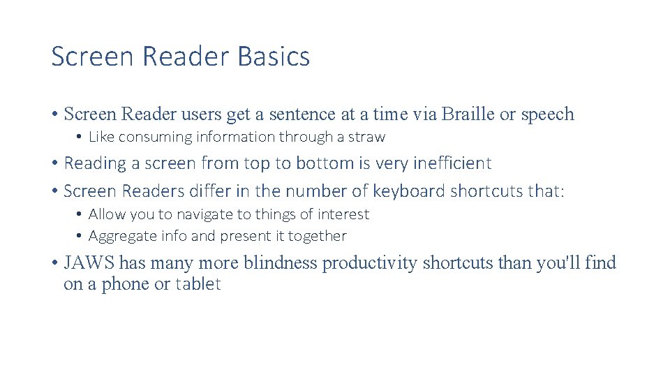 Screen Reader Basics • Screen Reader users get a sentence at a time via