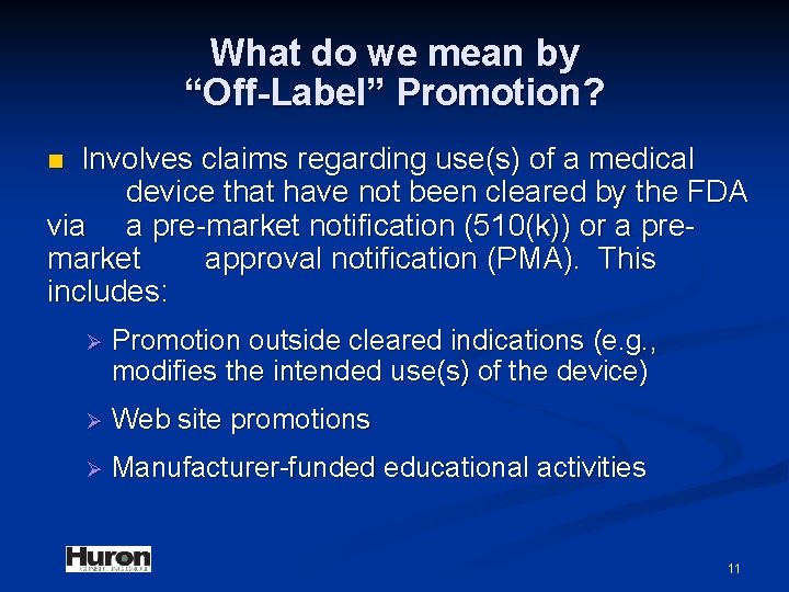 What do we mean by “Off-Label” Promotion? Involves claims regarding use(s) of a medical