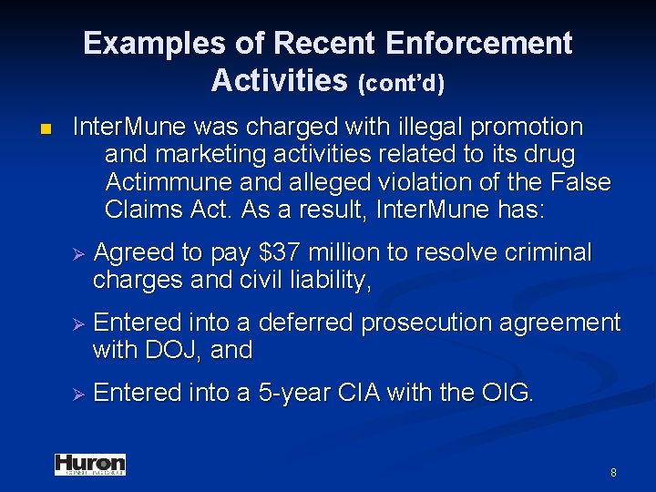 Examples of Recent Enforcement Activities (cont’d) n Inter. Mune was charged with illegal promotion