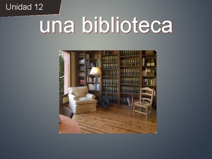 Unidad 12 una biblioteca 