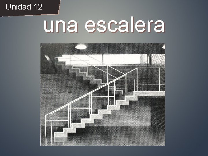 Unidad 12 una escalera 