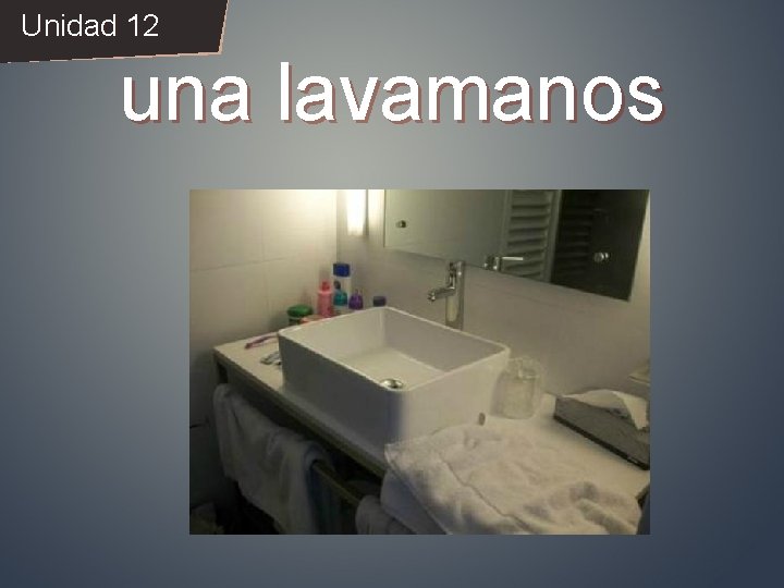 Unidad 12 una lavamanos 