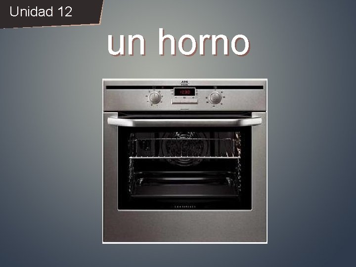 Unidad 12 un horno 