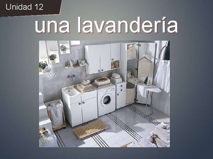 Unidad 12 una lavandería 