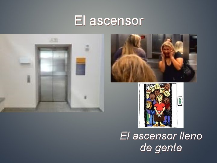 El ascensor lleno de gente 