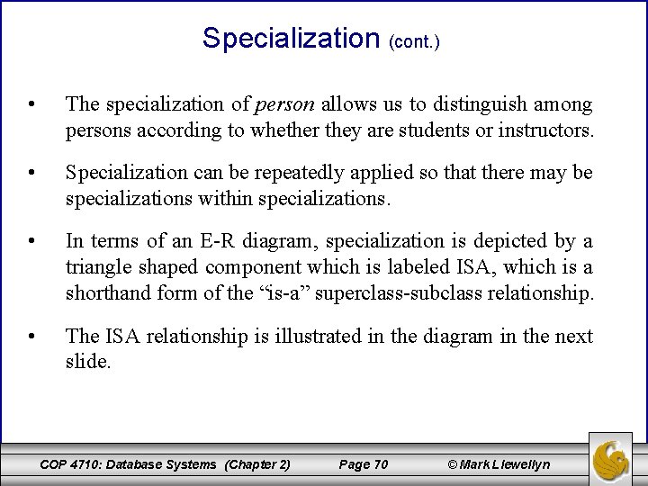 Specialization (cont. ) • The specialization of person allows us to distinguish among persons