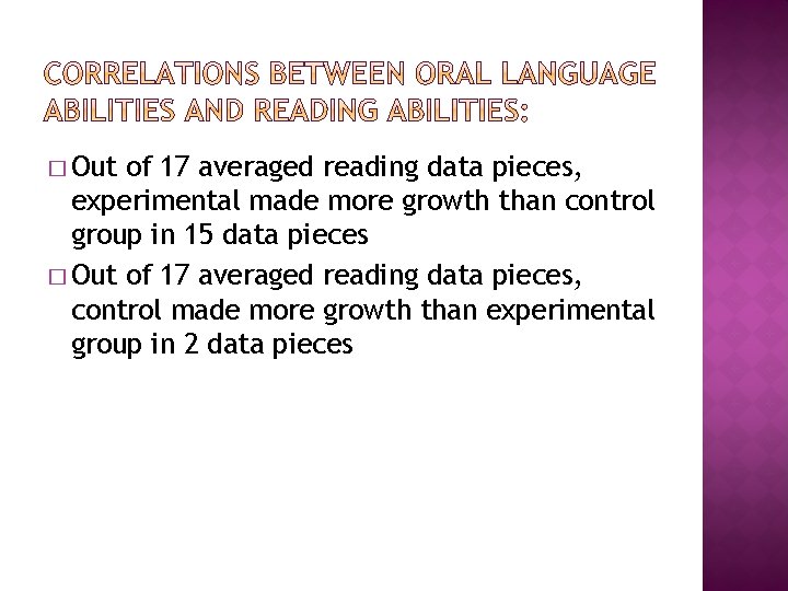 � Out of 17 averaged reading data pieces, experimental made more growth than control