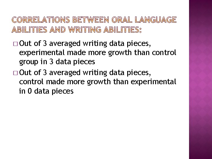 � Out of 3 averaged writing data pieces, experimental made more growth than control