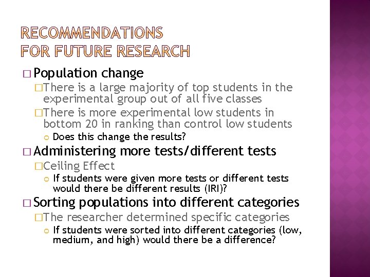 � Population change �There is a large majority of top students in the experimental