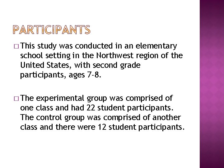 � This study was conducted in an elementary school setting in the Northwest region