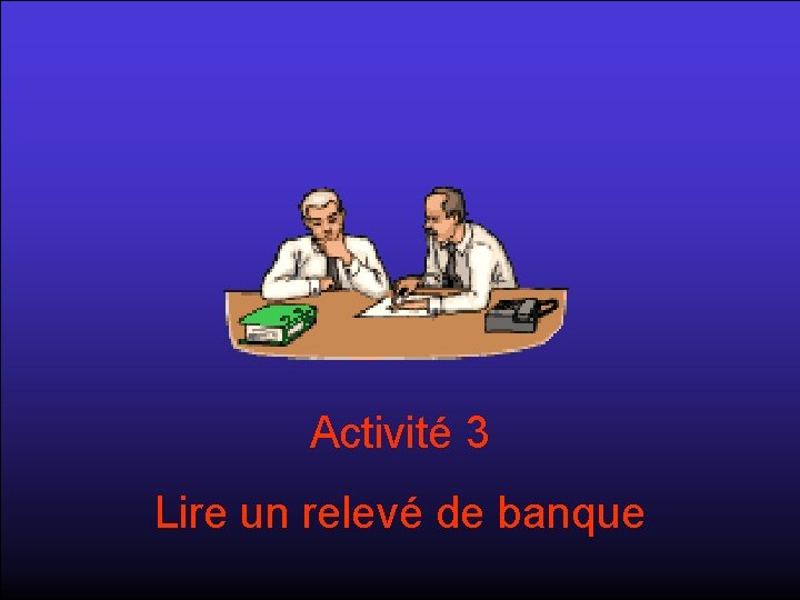 Activité 3 Lire un relevé de banque 