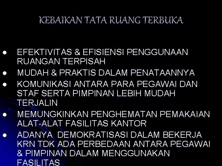 KEBAIKAN TATA RUANG TERBUKA l l l EFEKTIVITAS & EFISIENSI PENGGUNAAN RUANGAN TERPISAH MUDAH