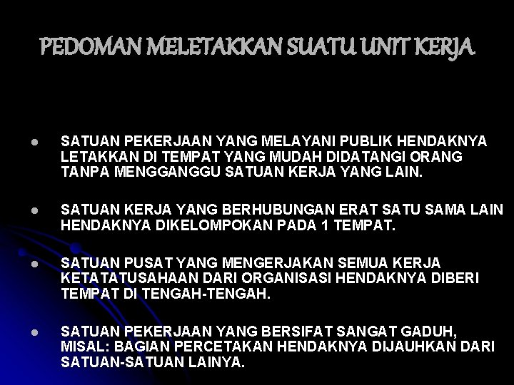 PEDOMAN MELETAKKAN SUATU UNIT KERJA l SATUAN PEKERJAAN YANG MELAYANI PUBLIK HENDAKNYA LETAKKAN DI