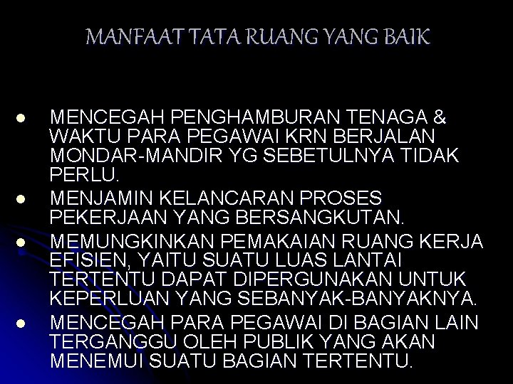 MANFAAT TATA RUANG YANG BAIK l l MENCEGAH PENGHAMBURAN TENAGA & WAKTU PARA PEGAWAI